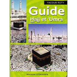 Guide Hajj Et 'Umra - Yacoub Roty - Maison D'Ennour