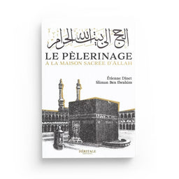 Le pèlerinage à la maison sacrée d'Allah - Étienne Dinet & Sliman Ben Ibrahim - Héritage