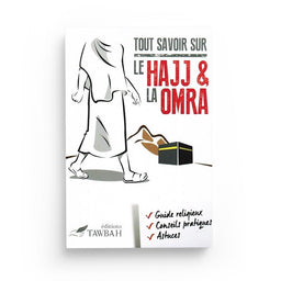 Tout Savoir Sur Le Hajj & La Omra, Edition Tawbah