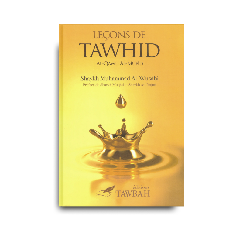 Leçons de Tawhid - Al-Qawl Al-Mufîd - Shaykh Muhammad Al-Wusâbî - Tawbah