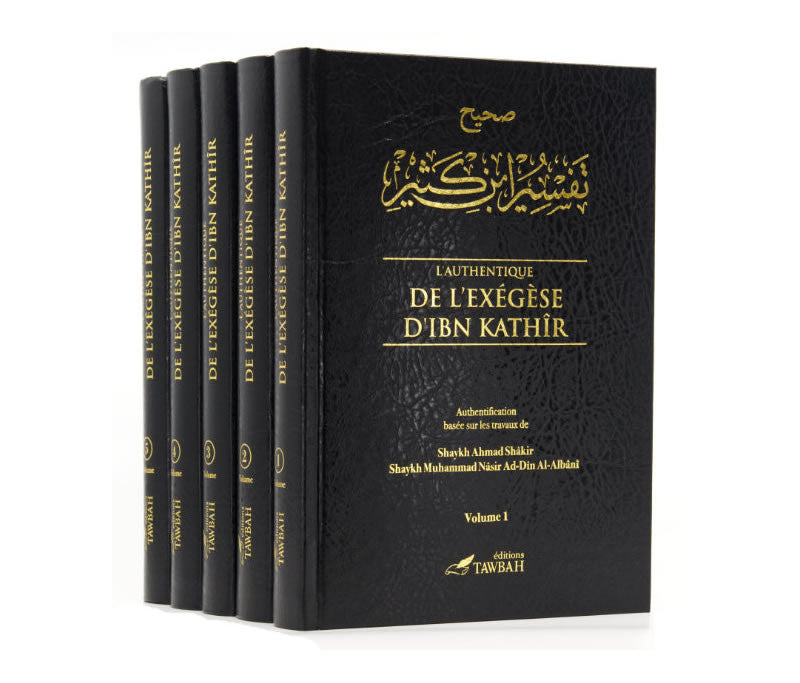 L'Authentique de l'Exégèse d'Ibn Kathir (Sahîh Tafsir Ibn Kathir) - 5 Volumes - Tawbah
