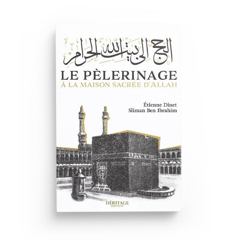 Le pèlerinage à la maison sacrée d'Allah - Étienne Dinet & Sliman Ben Ibrahim - Héritage
